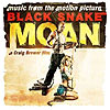 Black Snake Moan